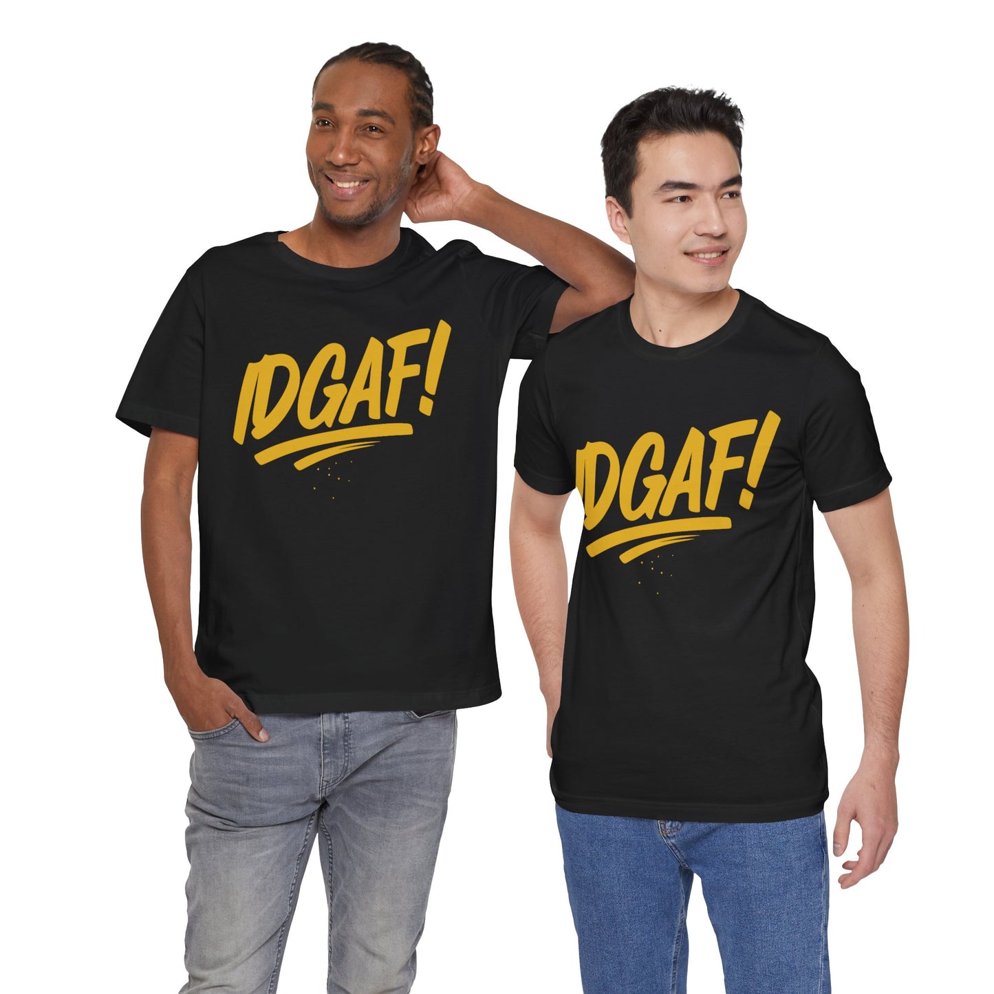 IDGAF! - Unisex Jersey Short Sleeve Tee