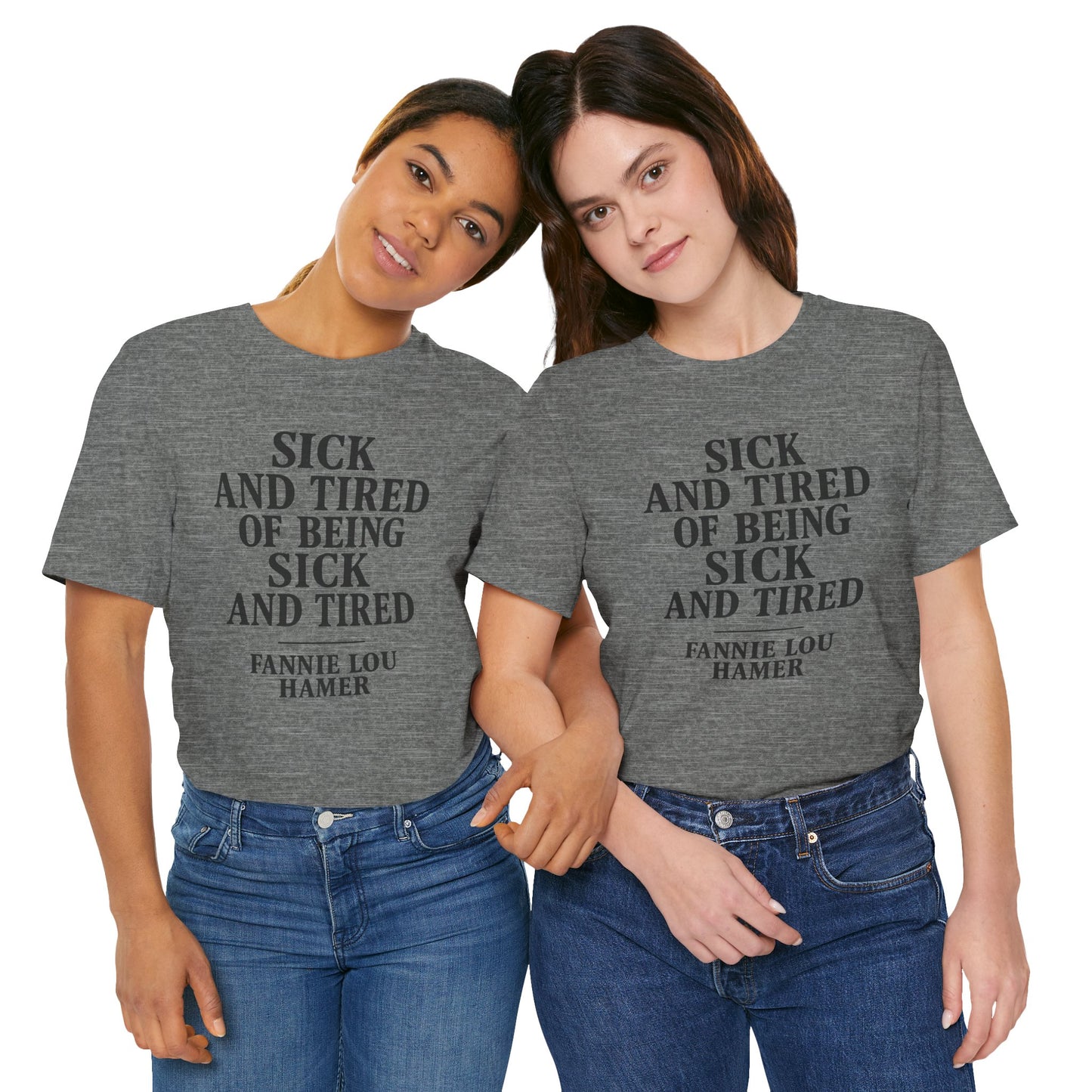 Sick And Tired - Unisex Jersey Short Sleeve Tee