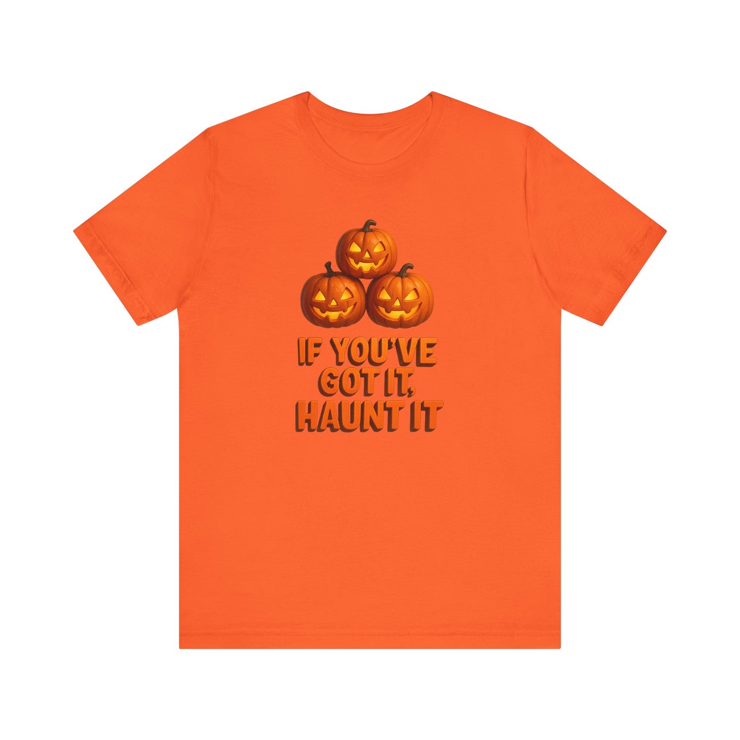 "If You've Got It Haunt It" Halloween Unisex Tee