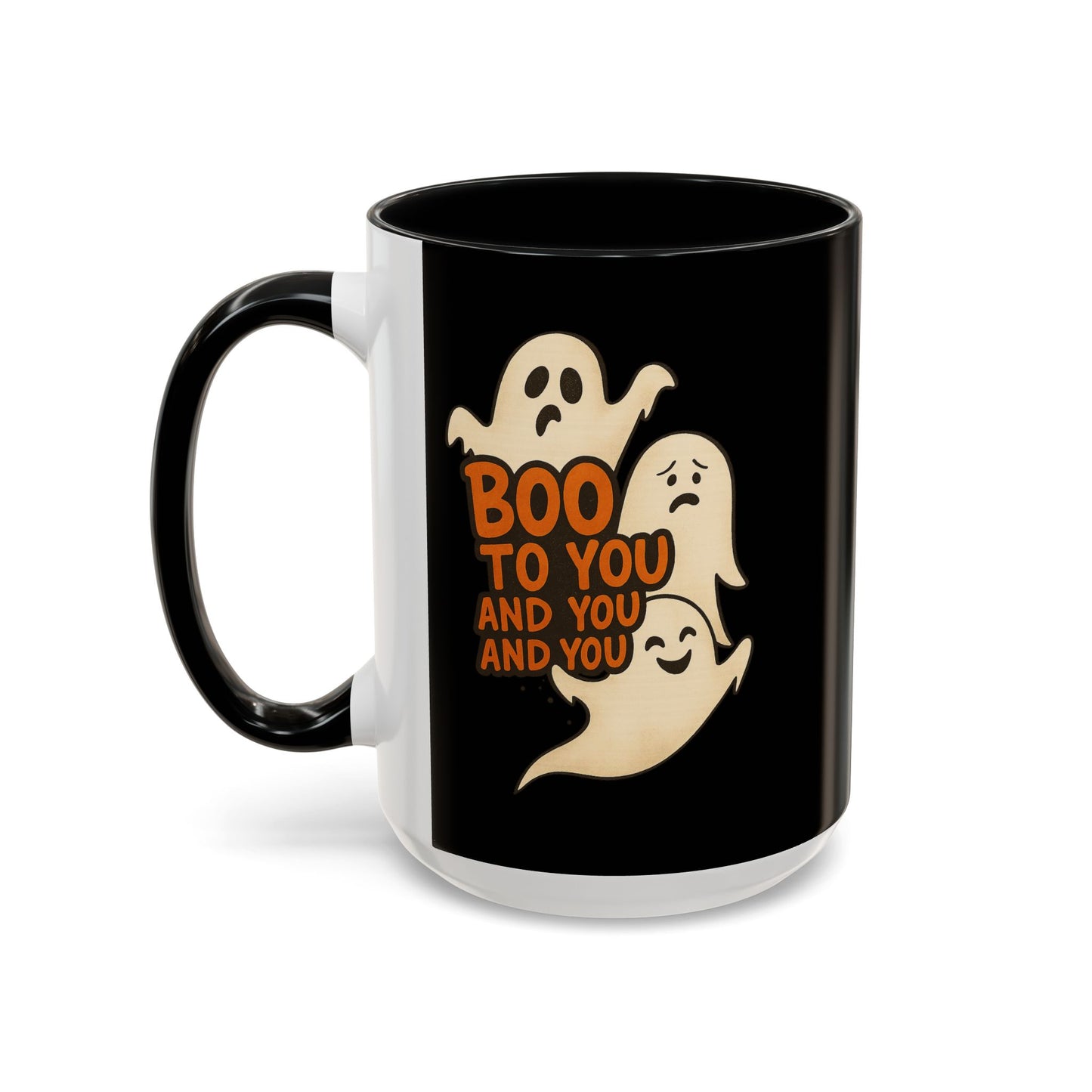 BOO TO YOU AND YOU AND YOU, - Accent Coffee Mug (11, 15oz)