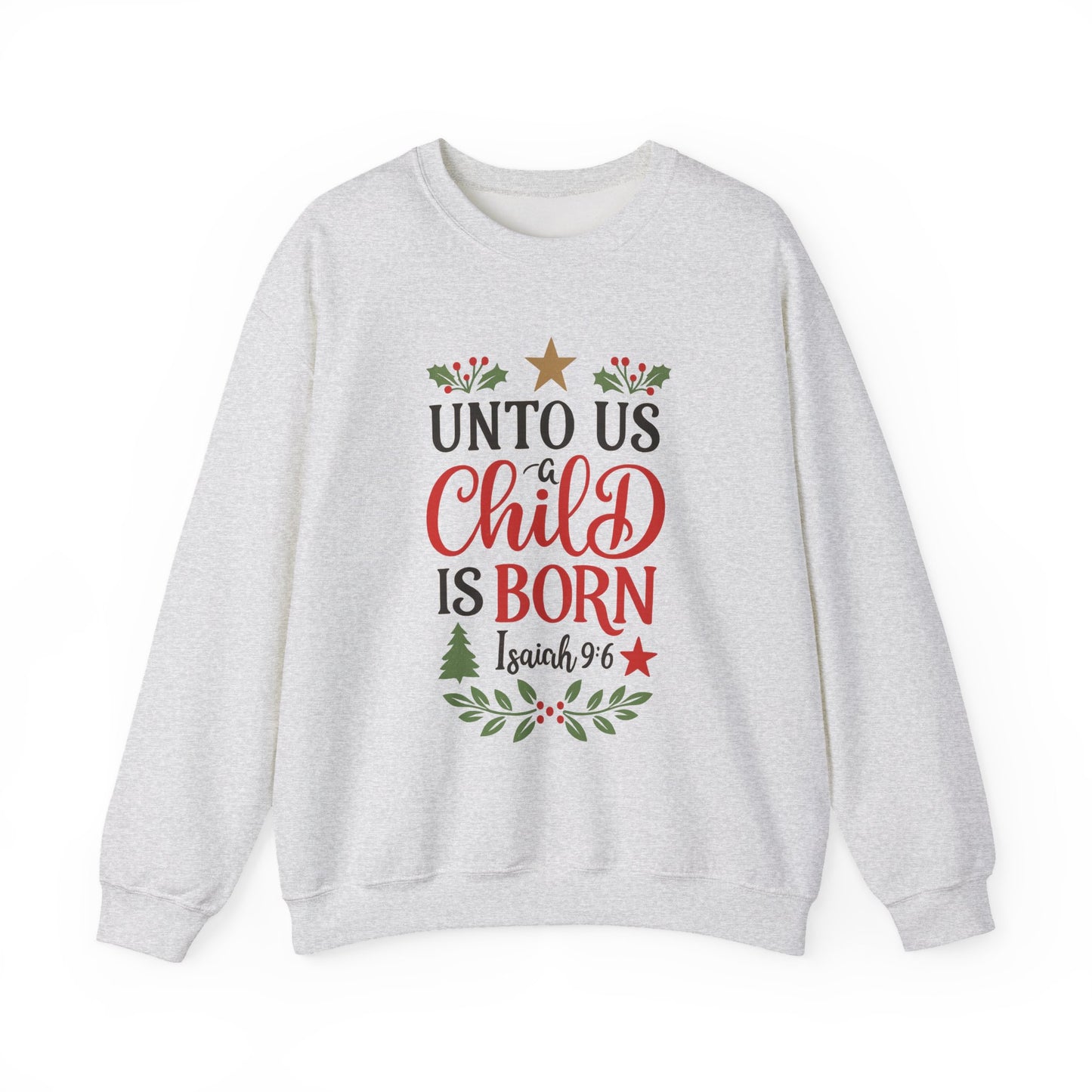 "Unto Us A Child Is Born' Unisex Sweatshirt