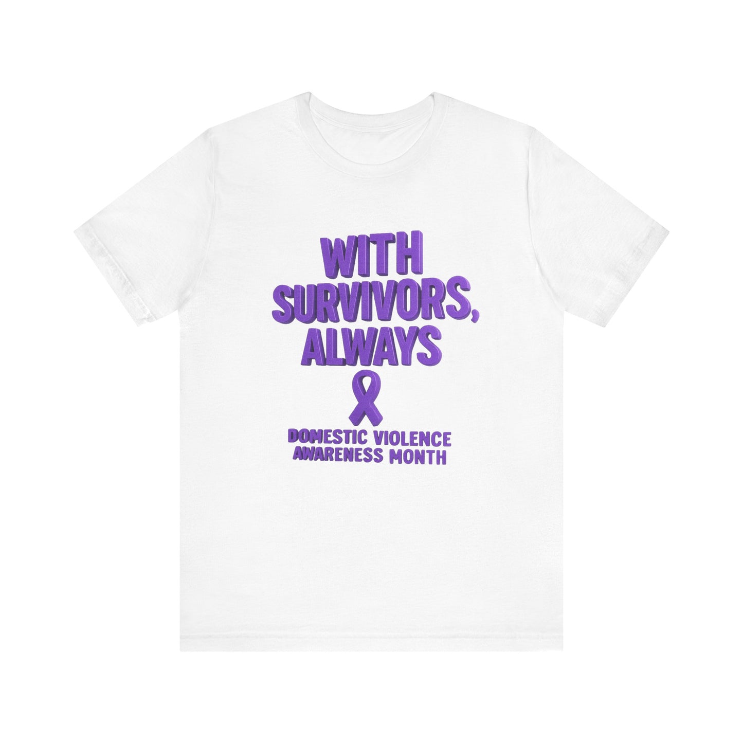 With Survivors, Always – DVAM Awareness Short Sleeve Tee