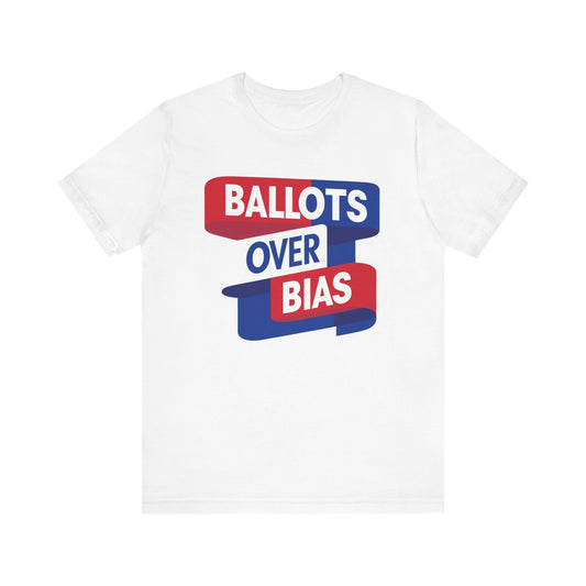 Ballot Over Bias - Unisex Jersey Short Sleeve Tee