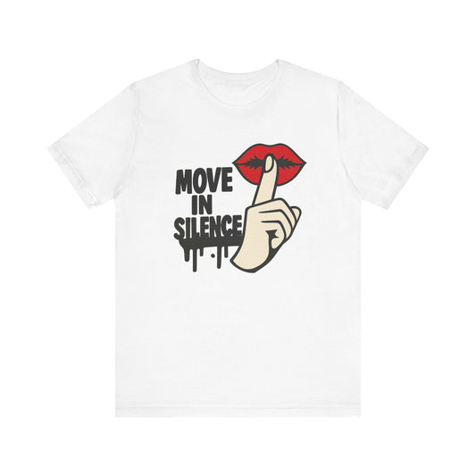 Move In Silence - Unisex Jersey Short Sleeve Tee
