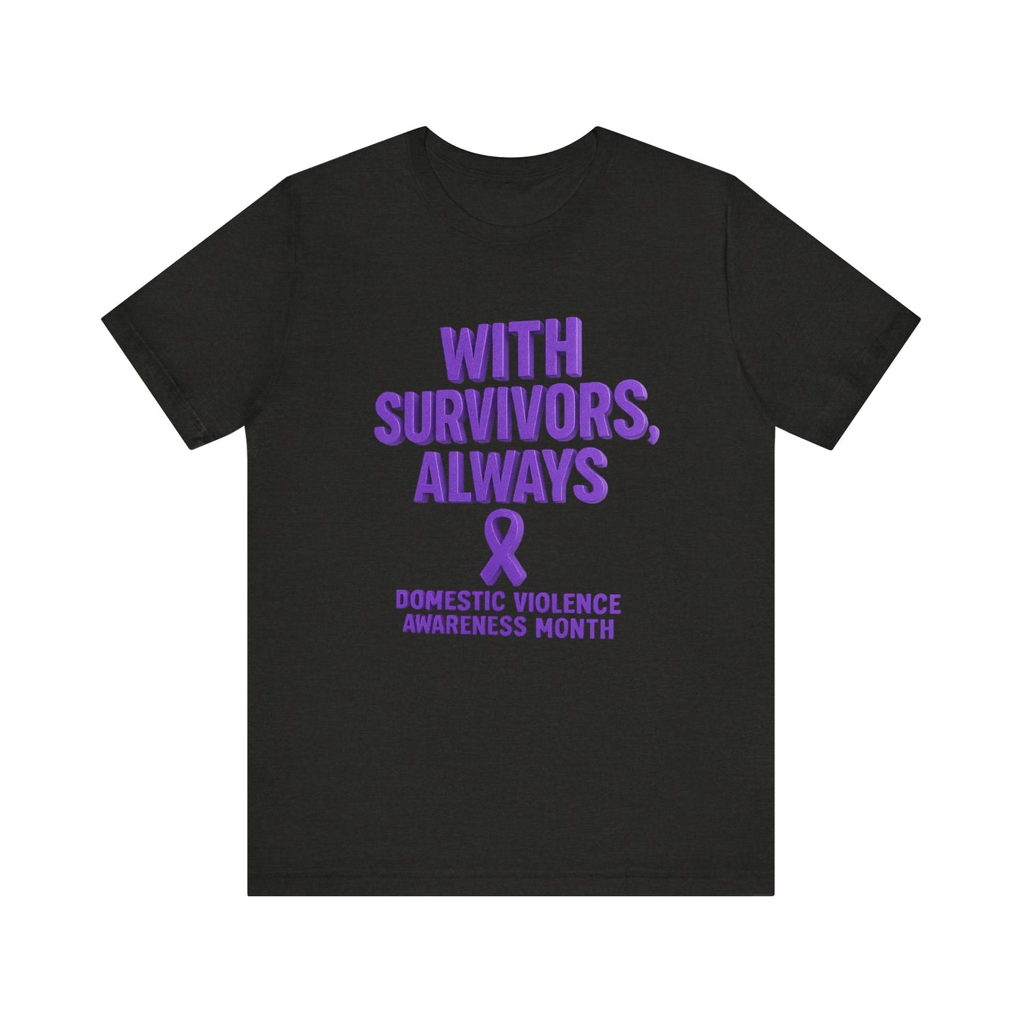 With Survivors, Always – DVAM Awareness Short Sleeve Tee
