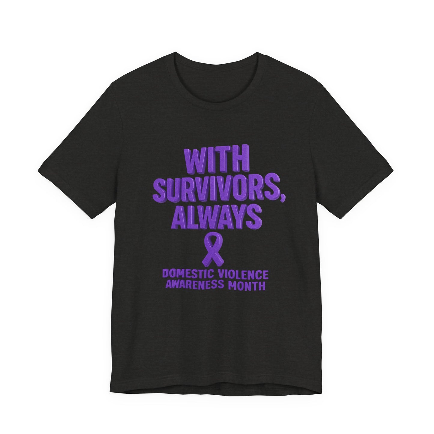 With Survivors, Always – DVAM Awareness Short Sleeve Tee