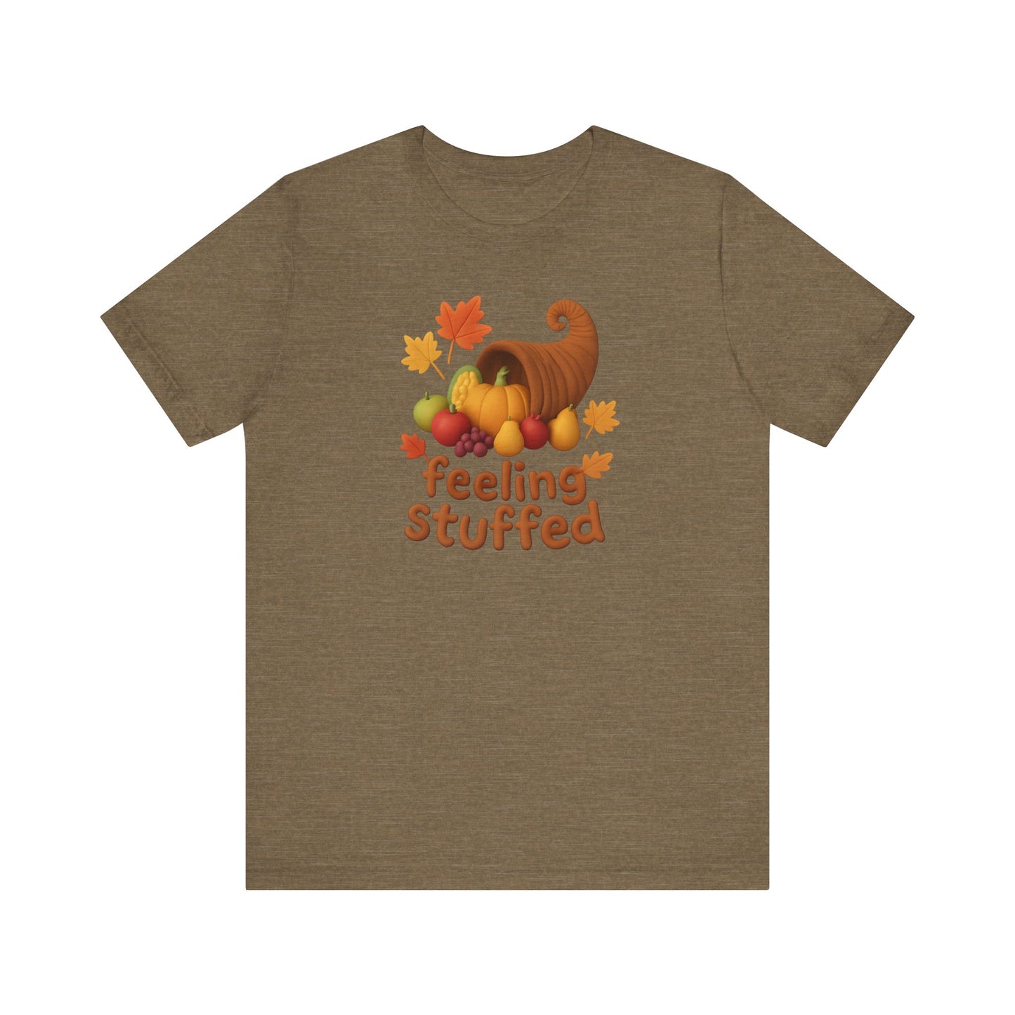 "Feeling Stuffed" Thanksgiving Unisex Tee