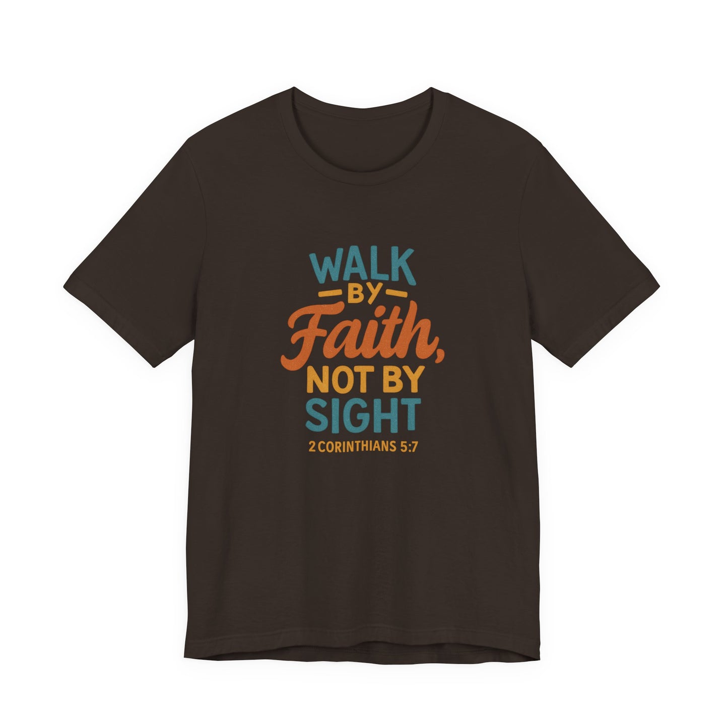 "Walk By Faith..." Unisex Tee