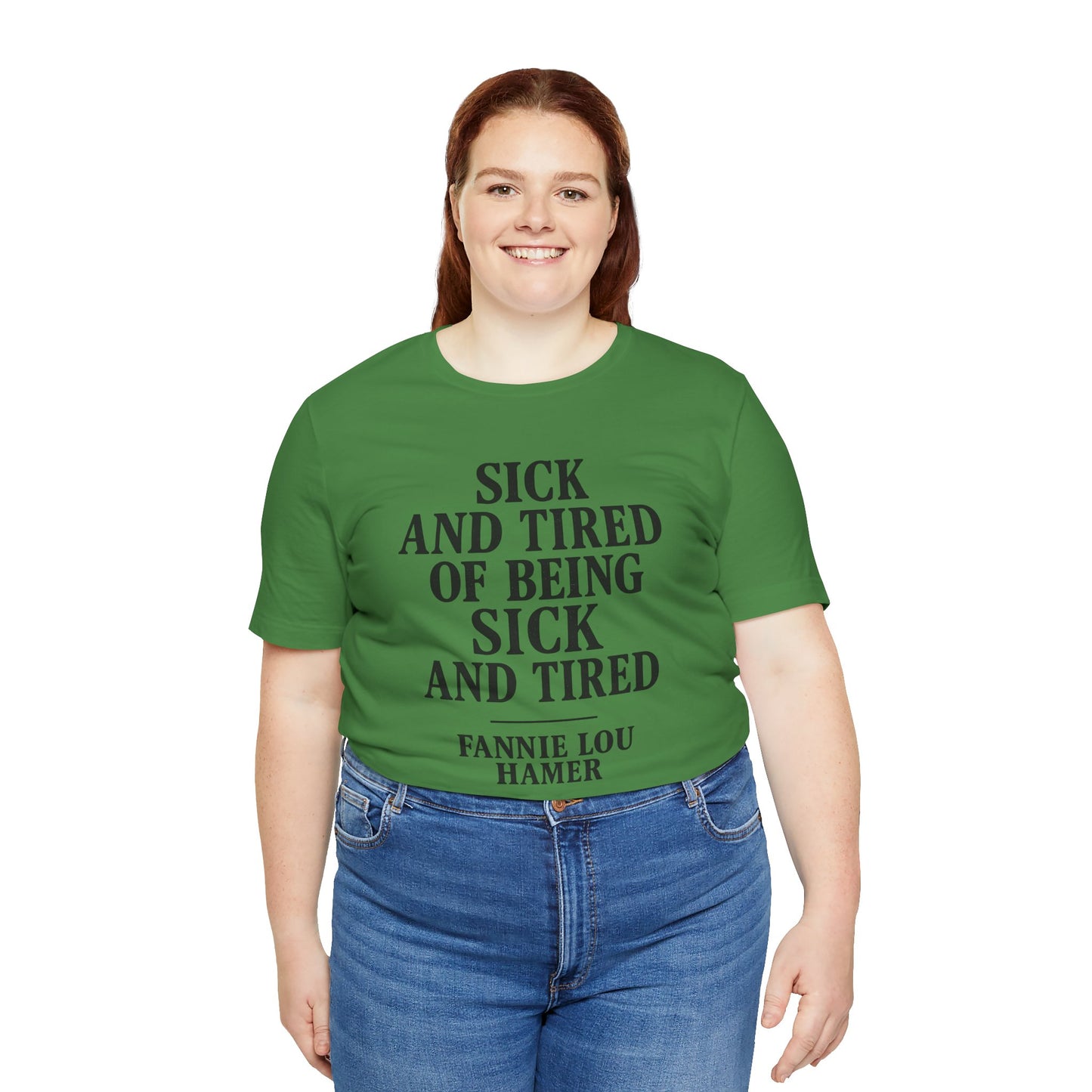 Sick And Tired - Unisex Jersey Short Sleeve Tee