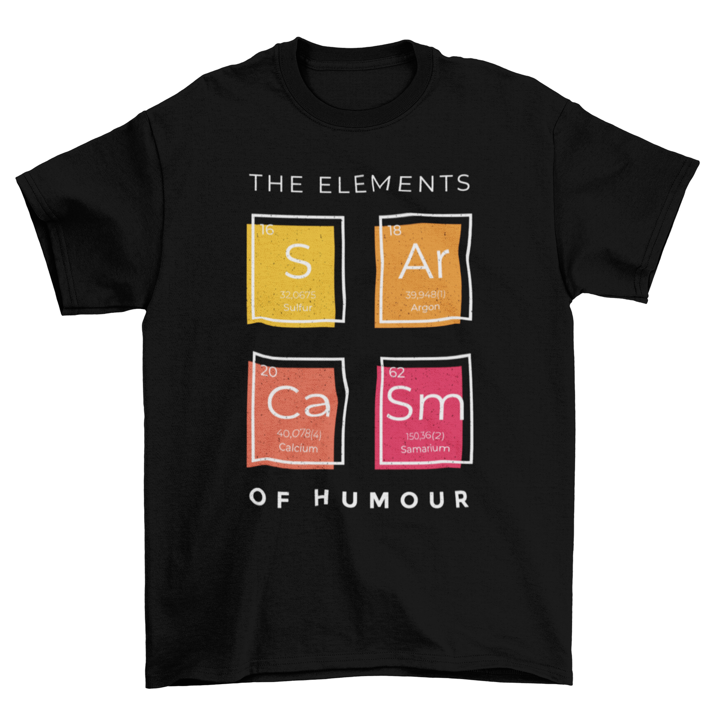 Sarcasm elements of humor science joke periodic table t-shirt