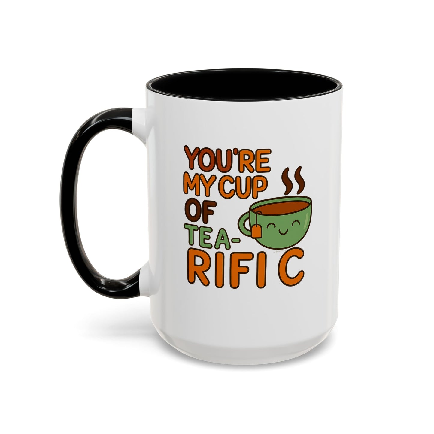 'You're My Cup Of Tea-Rific" Accent Mug
