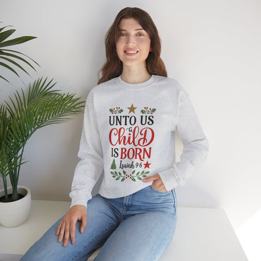 "Unto Us A Child Is Born' Unisex Sweatshirt