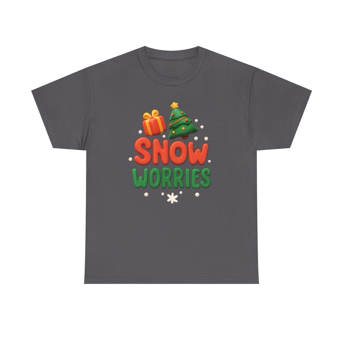 "Snow Worries" Unisex Tee