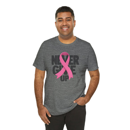 Never Give Up Breast Cancer Awareness Unisex Tee