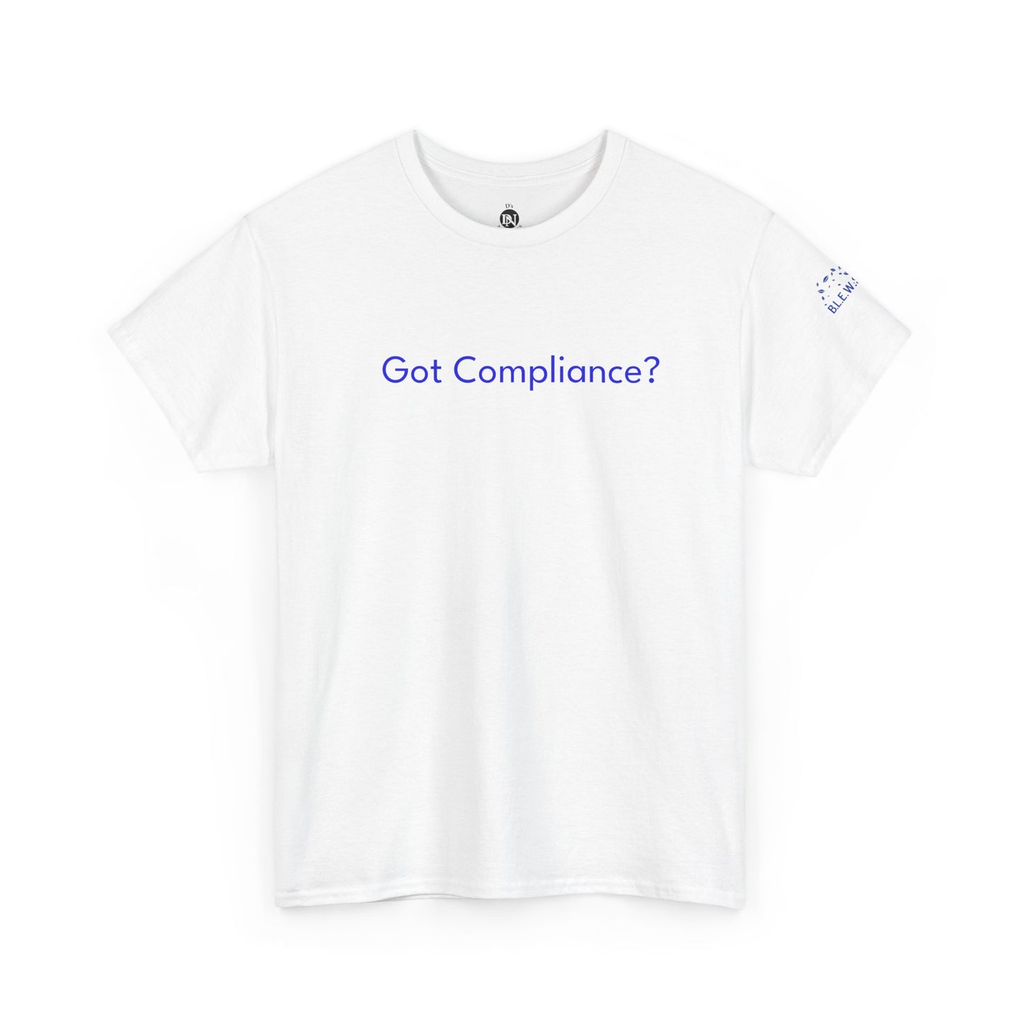 B.L.E.W.S. Symposium “Got Compliance?” Tee
