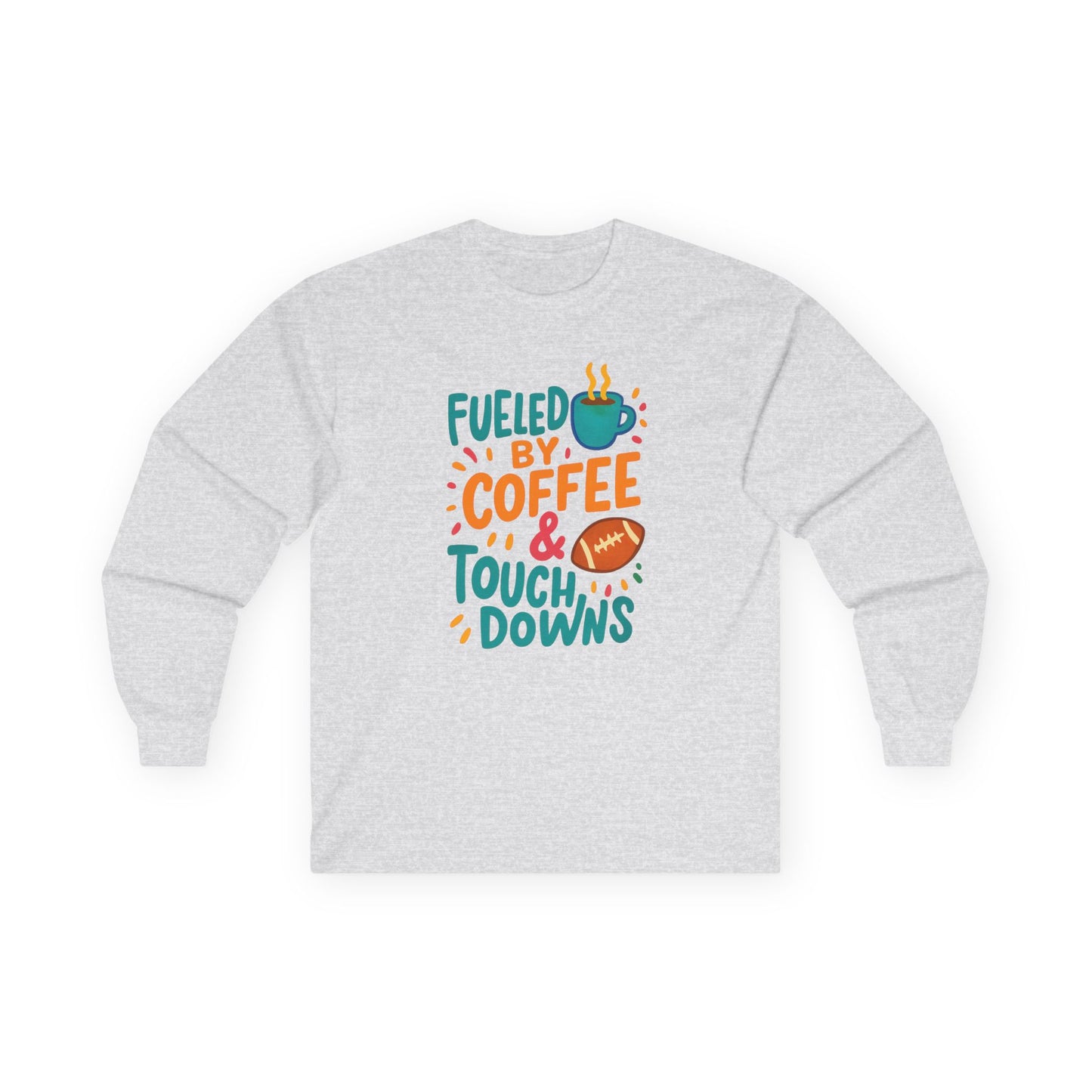 "Fueled By Coffee & Touchdowns" Unisex Long Sleeve Tee