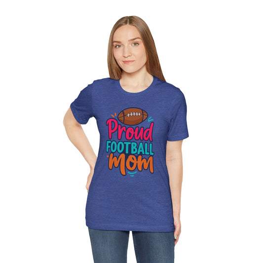 "Proud Football Mom" Short Sleeve Tee