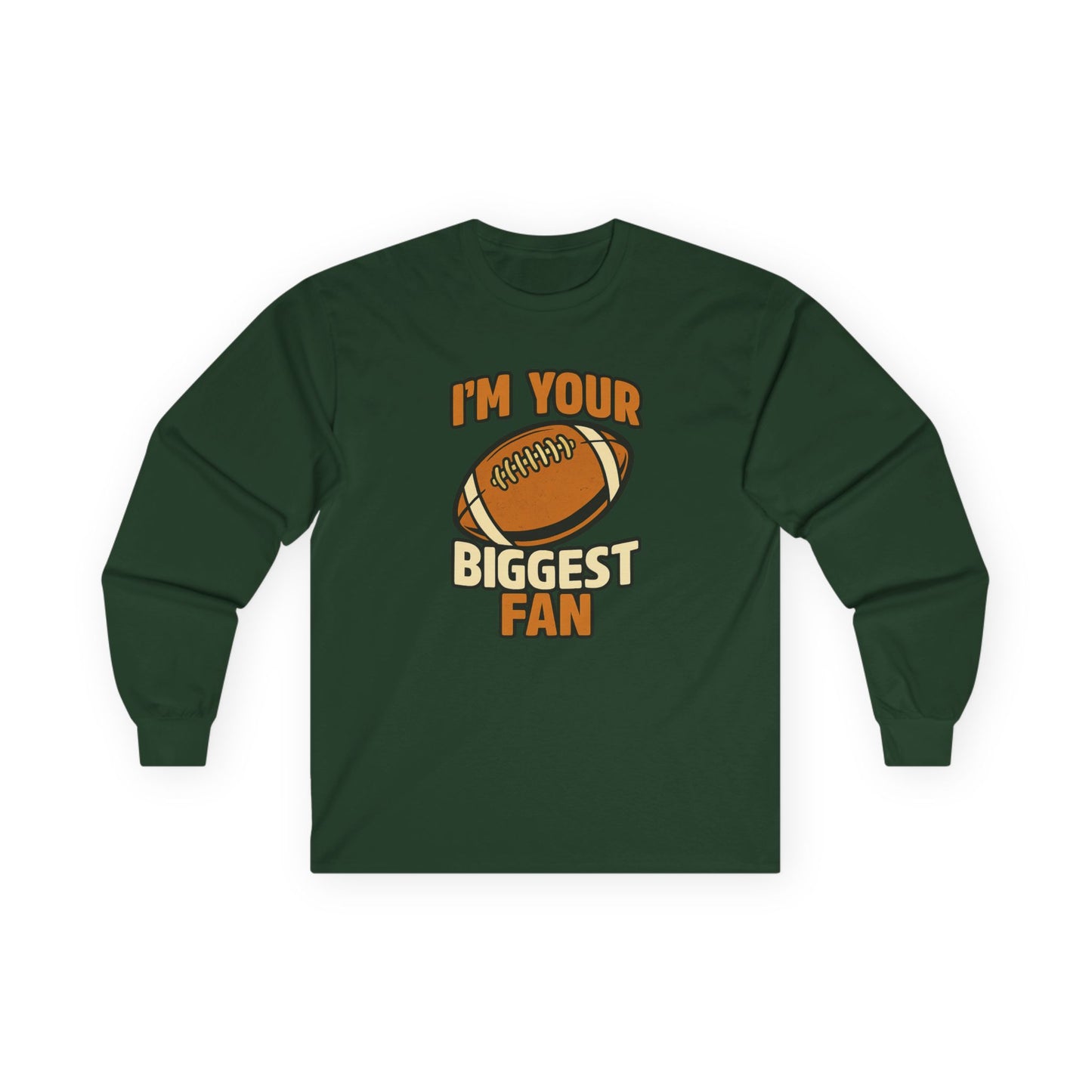 "I'm Your Biggest Fan" Unisex Long Sleeve Tee