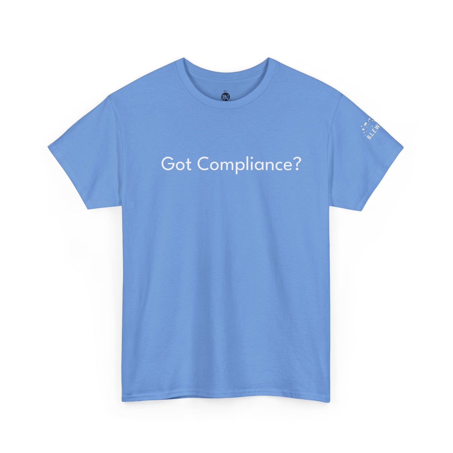 B.L.E.W.S. Symposium “Got Compliance?” Tee