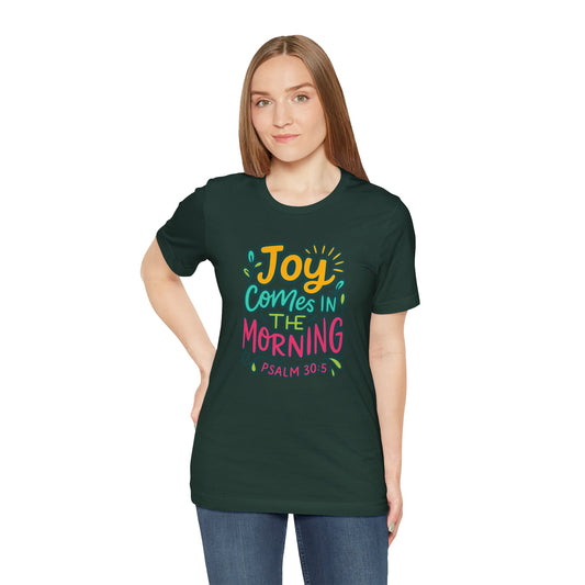"Joy Comes..." Unisex Tee