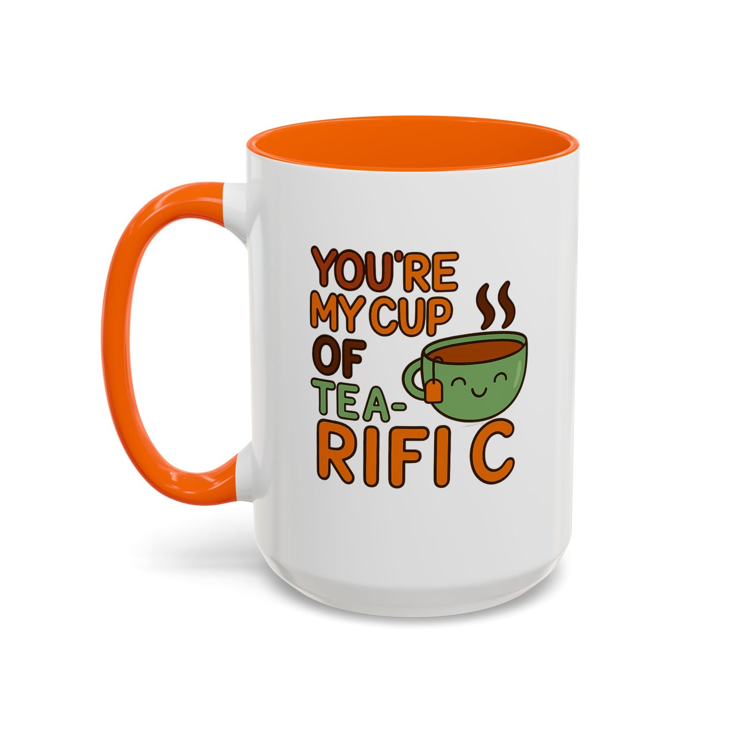 'You're My Cup Of Tea-Rific" Accent Mug