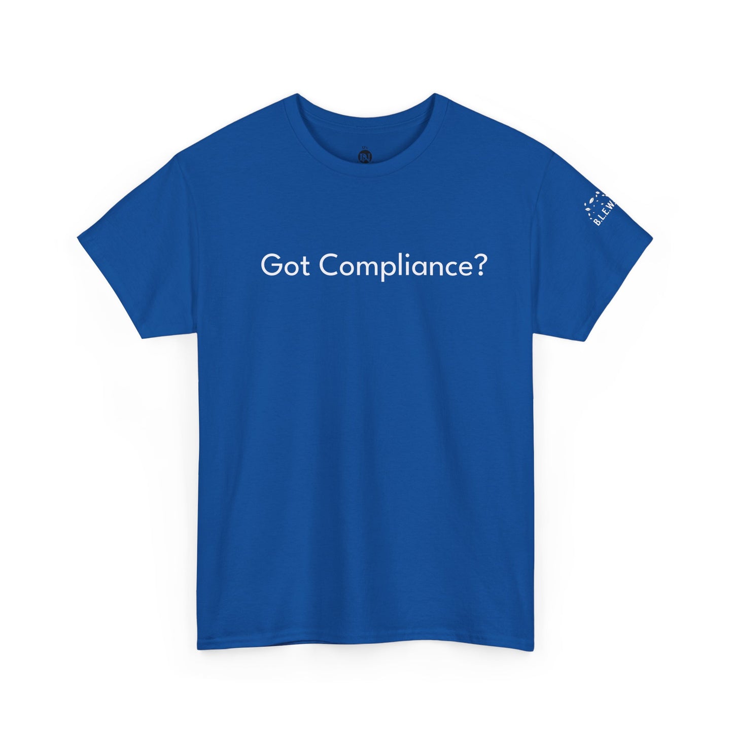 B.L.E.W.S. Symposium “Got Compliance?” Tee