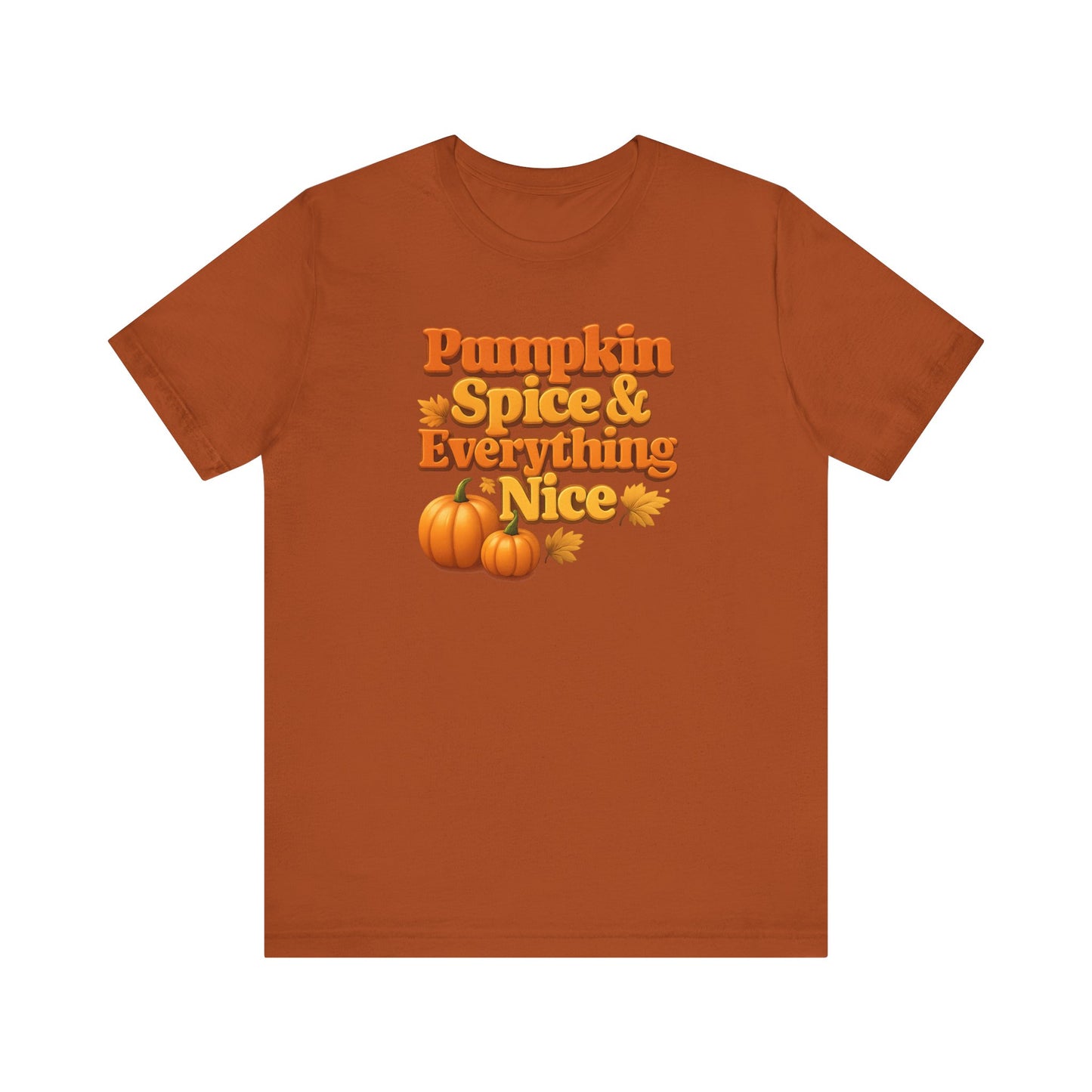 "Pumpkin Spice & Everything Nice" Fall Unisex Tee