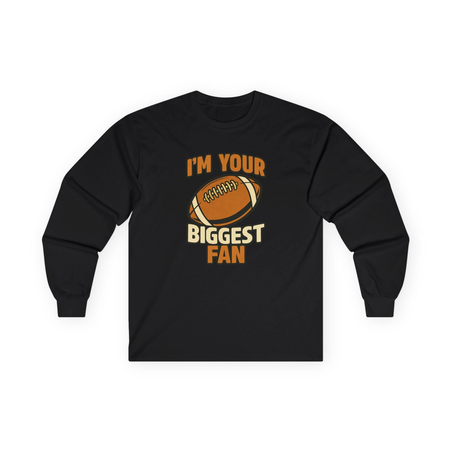 "I'm Your Biggest Fan" Unisex Long Sleeve Tee