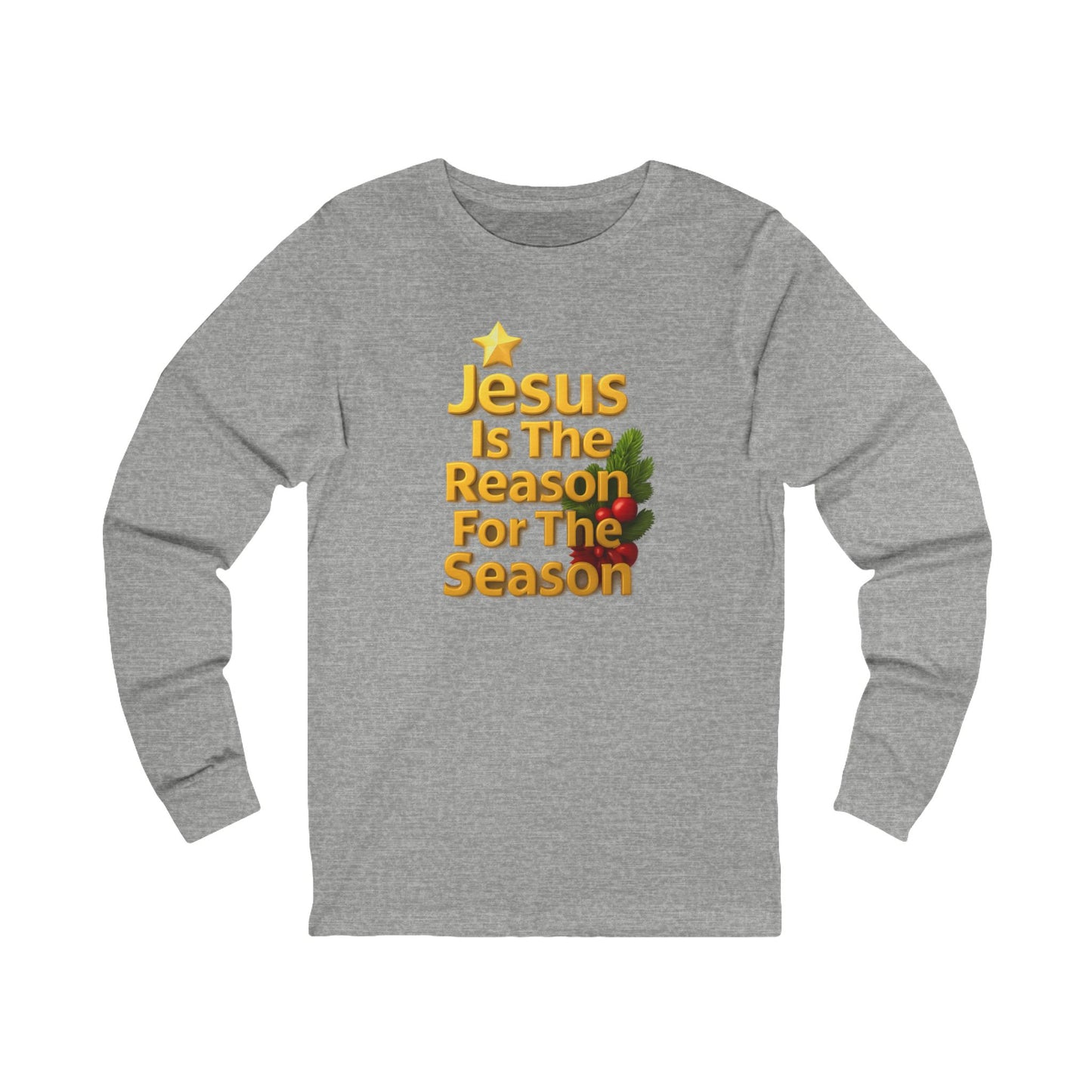 "Jesus Is The Reason For The Season" Unisex Long Sleeve Tee
