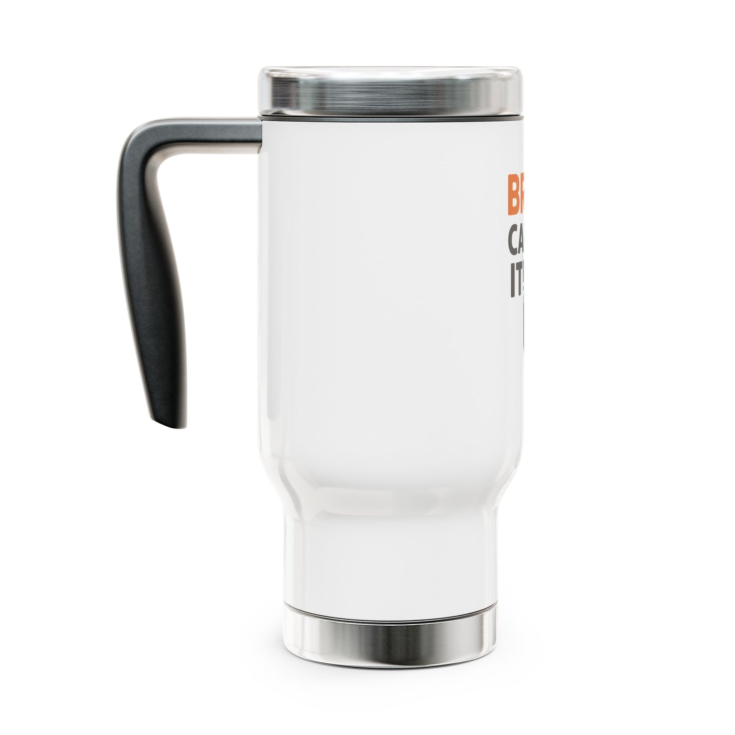 "Brew Can Do It" Stainless Steel Travel Mug with Handle