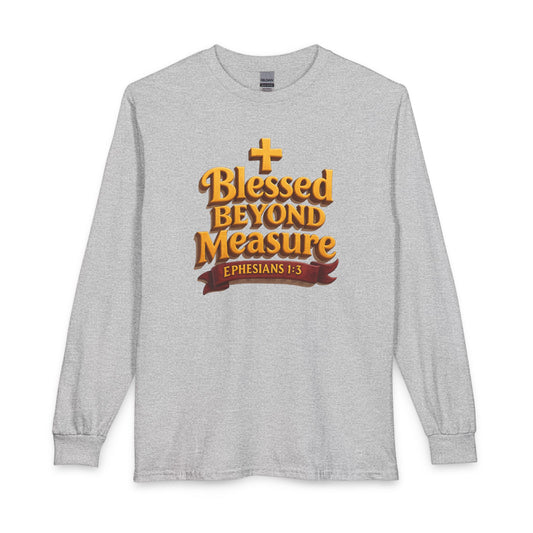 "Blessed Beyond Measure" Unisex Long Sleeve T-Shirt