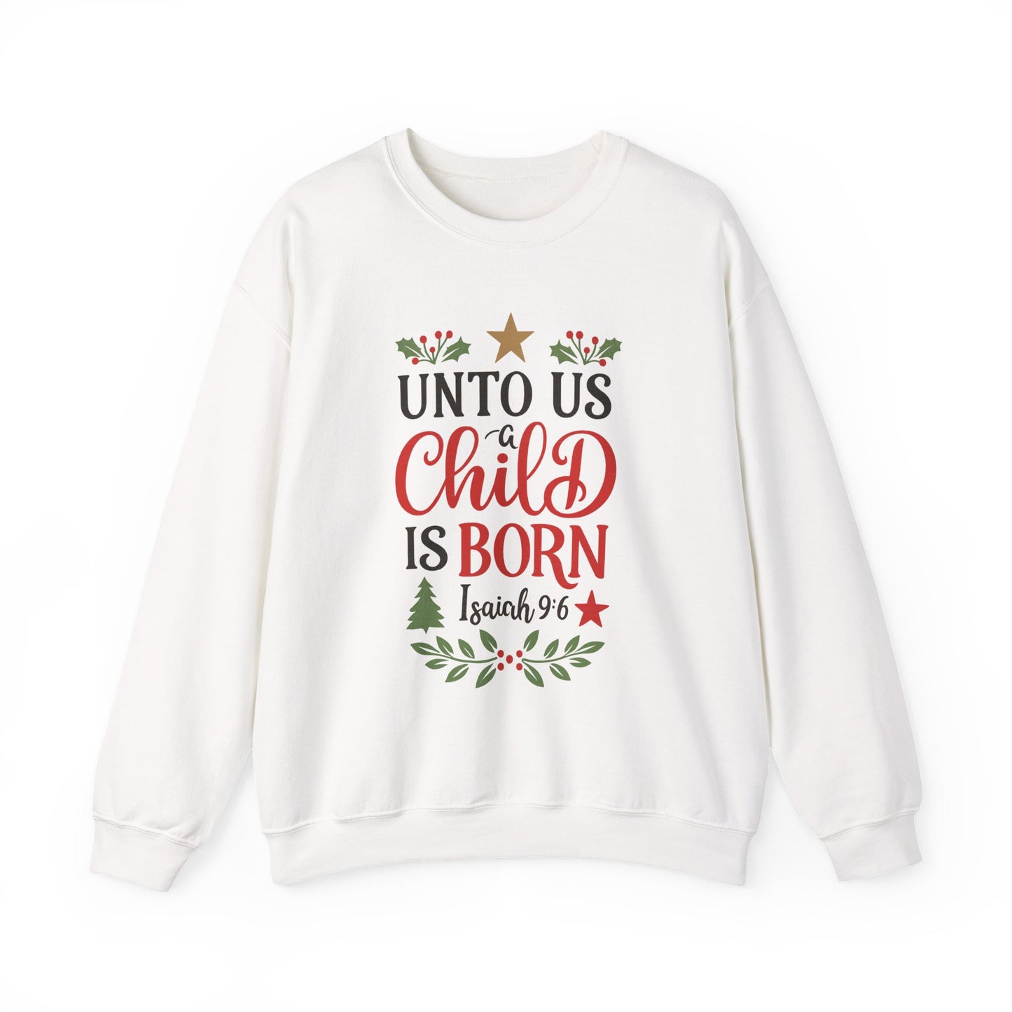 "Unto Us A Child Is Born' Unisex Sweatshirt