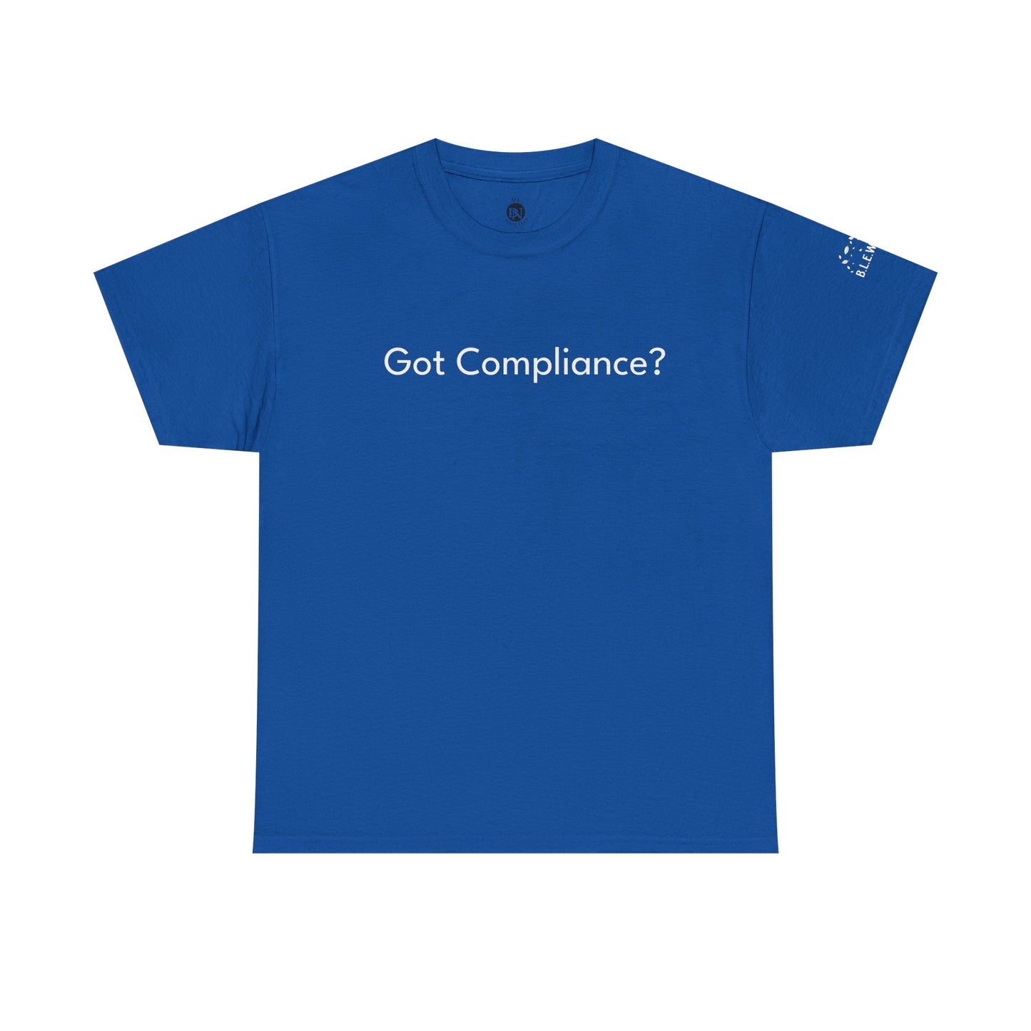 B.L.E.W.S. Symposium “Got Compliance?” Tee