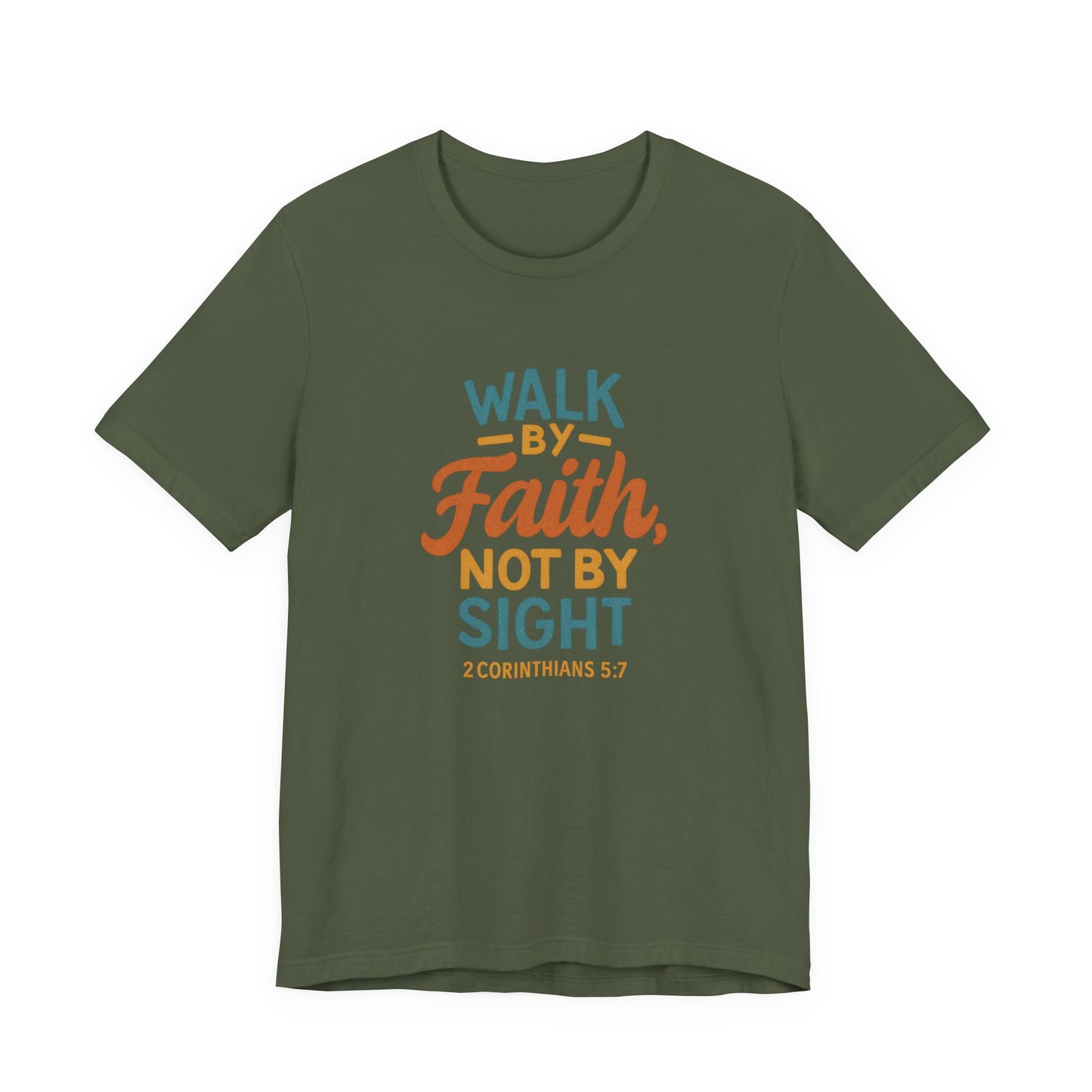 "Walk By Faith..." Unisex Tee