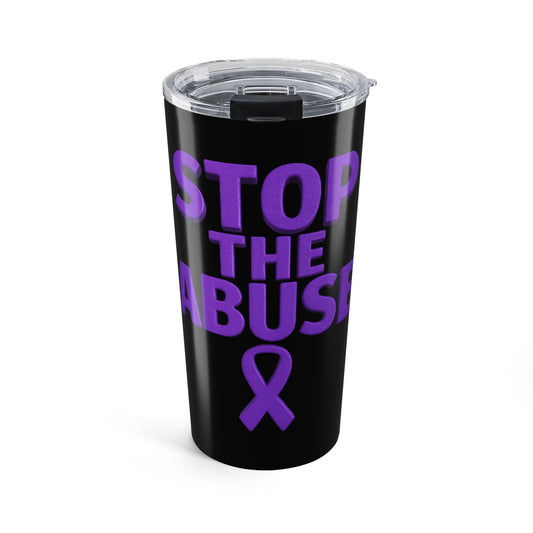 Stop the Abuse - Domestic Violence Awareness Tumbler 20oz