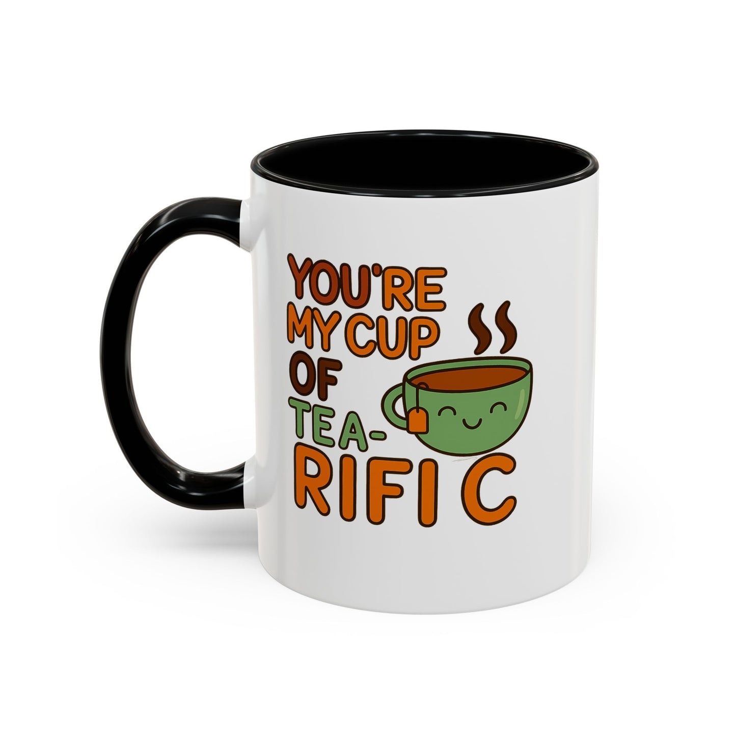 'You're My Cup Of Tea-Rific" Accent Mug
