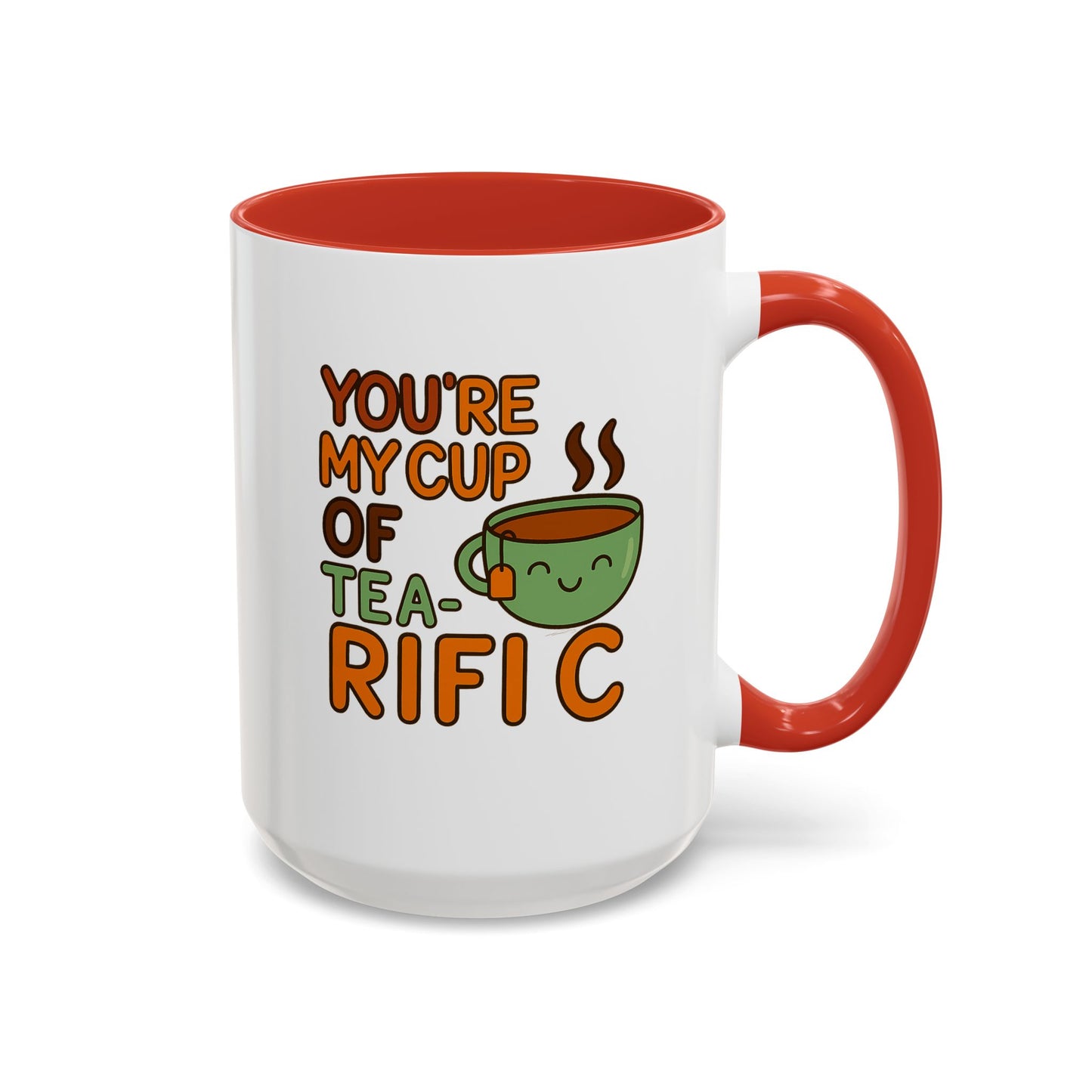 'You're My Cup Of Tea-Rific" Accent Mug