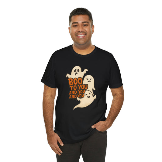 "Boo To You and You" Halloween Unisex Tee
