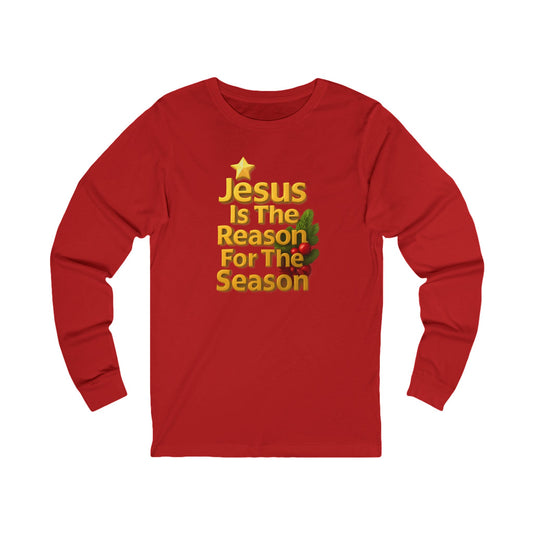 "Jesus Is The Reason For The Season" Unisex Long Sleeve Tee