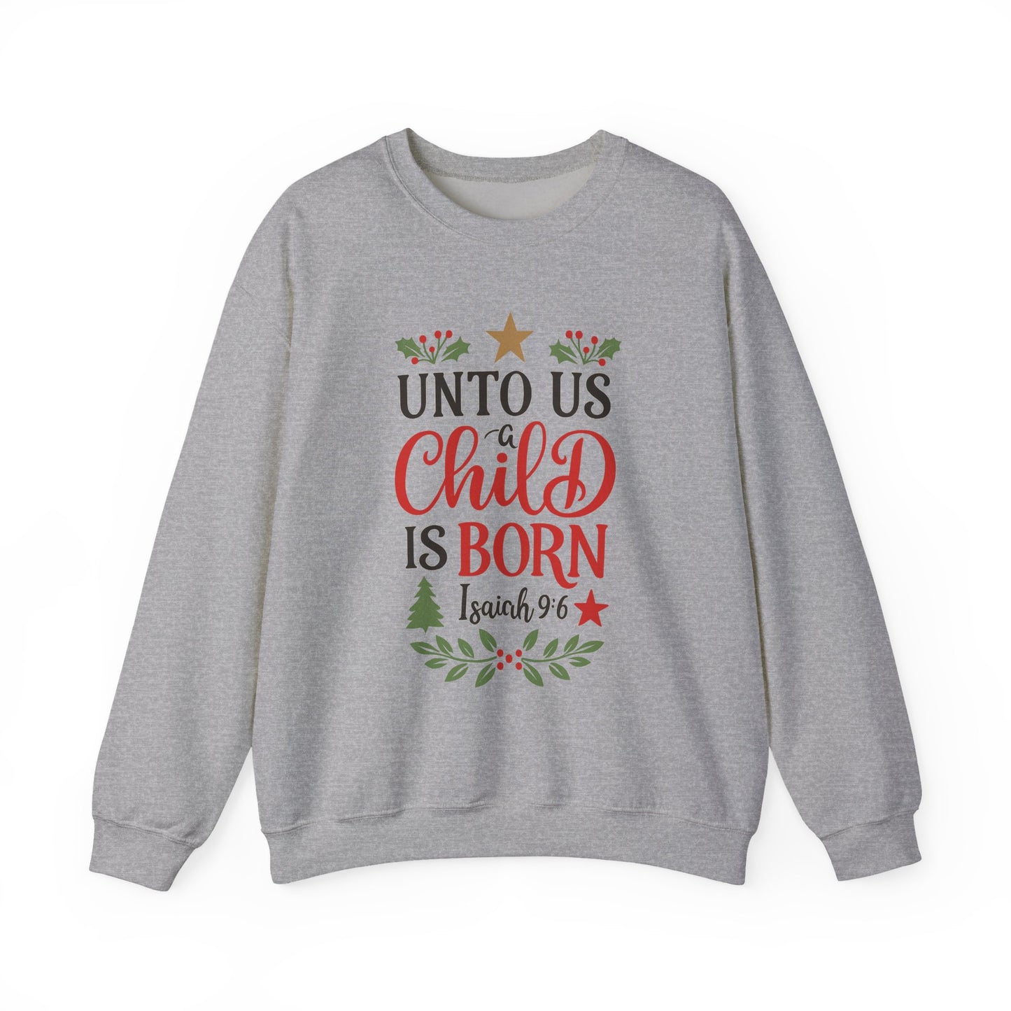 "Unto Us A Child Is Born' Unisex Sweatshirt