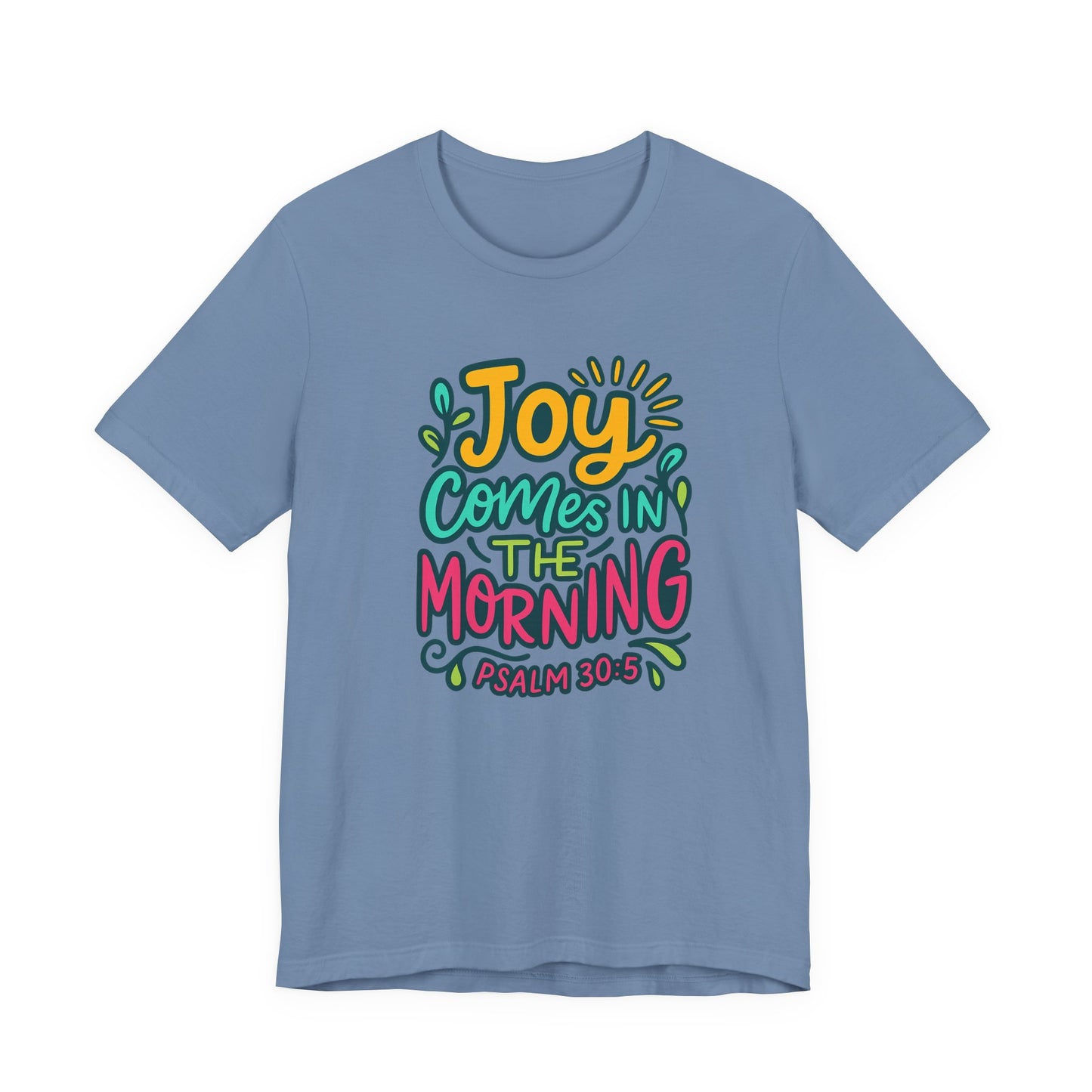 "Joy Comes..." Unisex Tee
