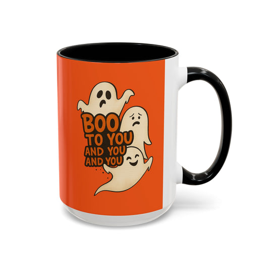 “BOO TO YOU AND YOU AND YOU” - Accent Coffee Mug (11, 15oz)