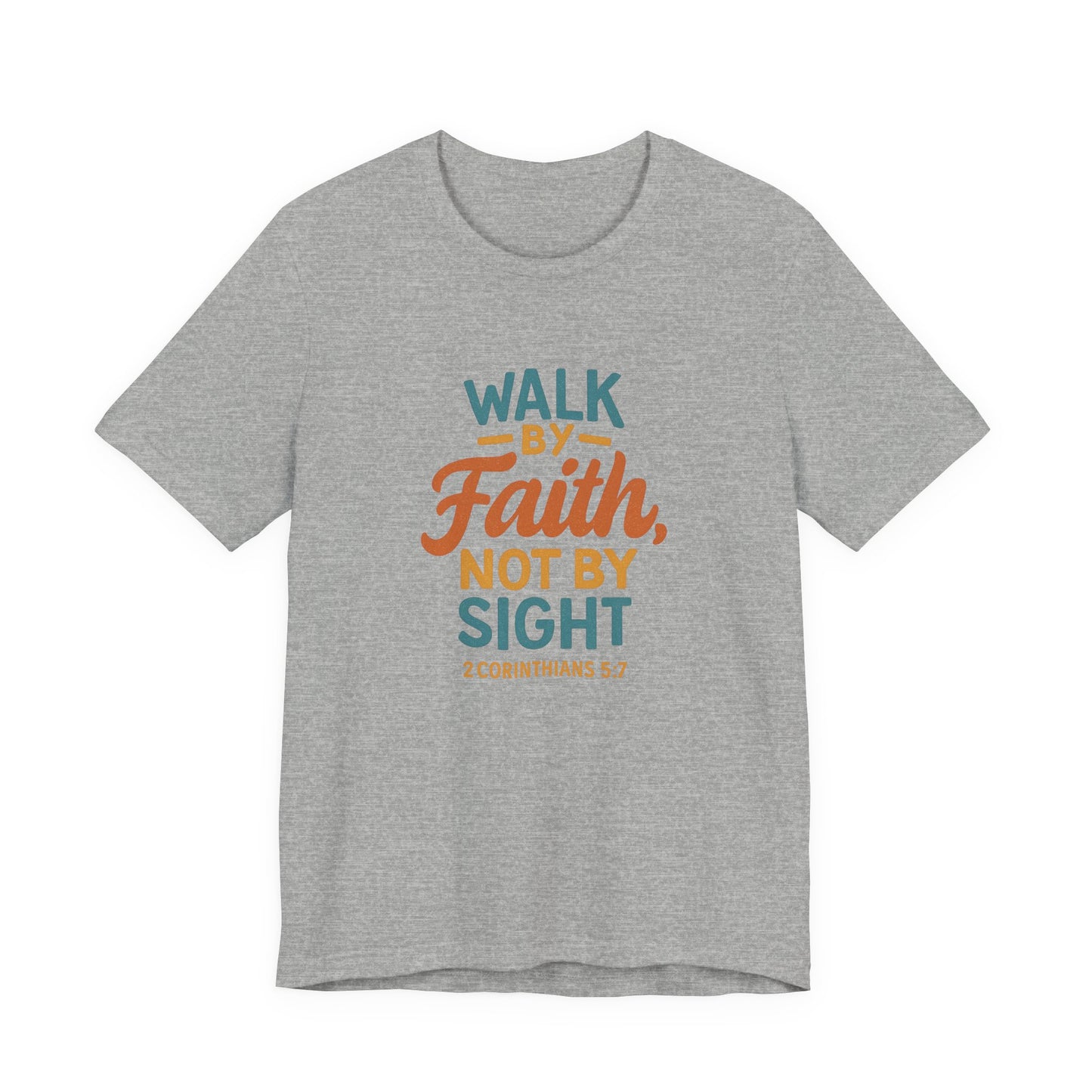 "Walk By Faith..." Unisex Tee