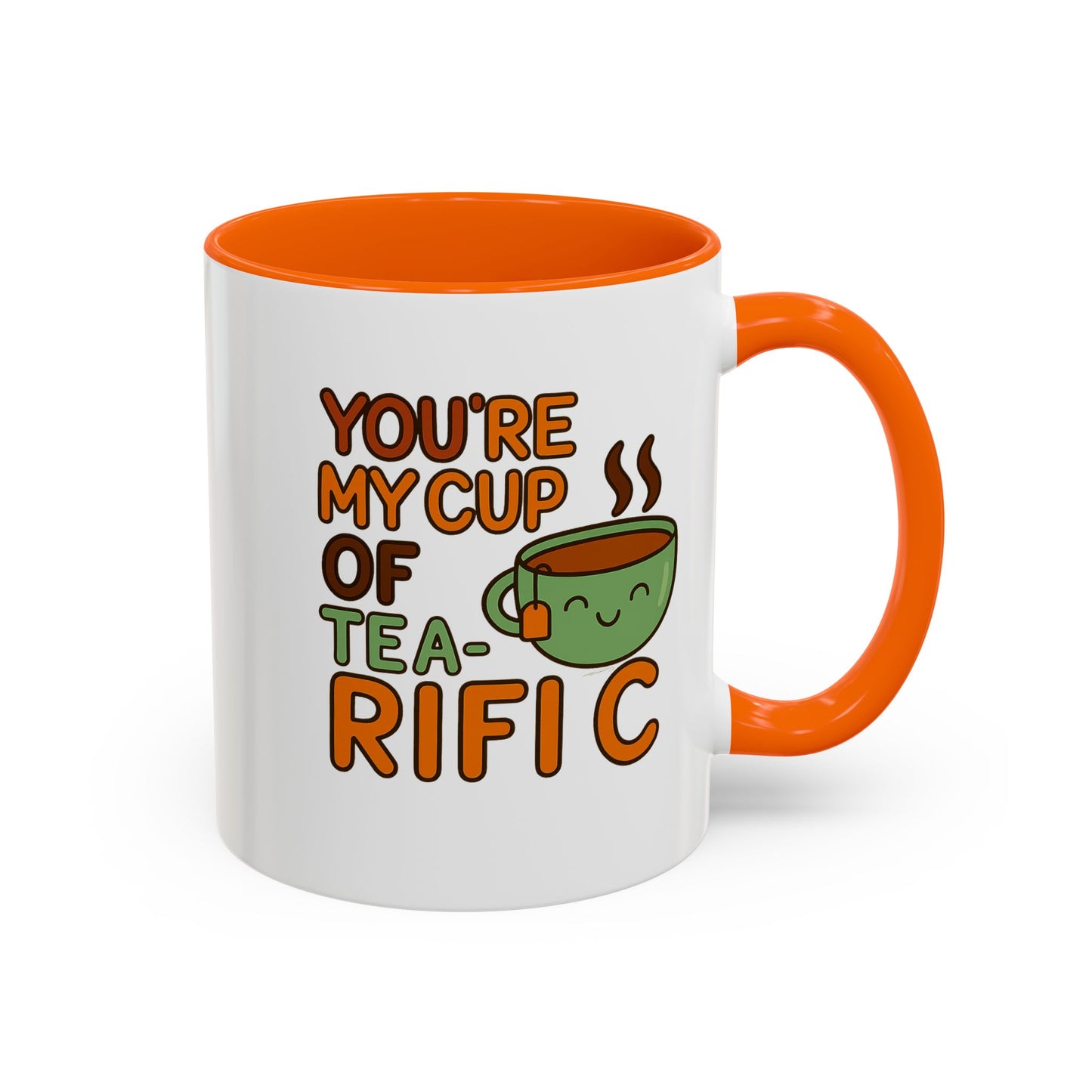 'You're My Cup Of Tea-Rific" Accent Mug