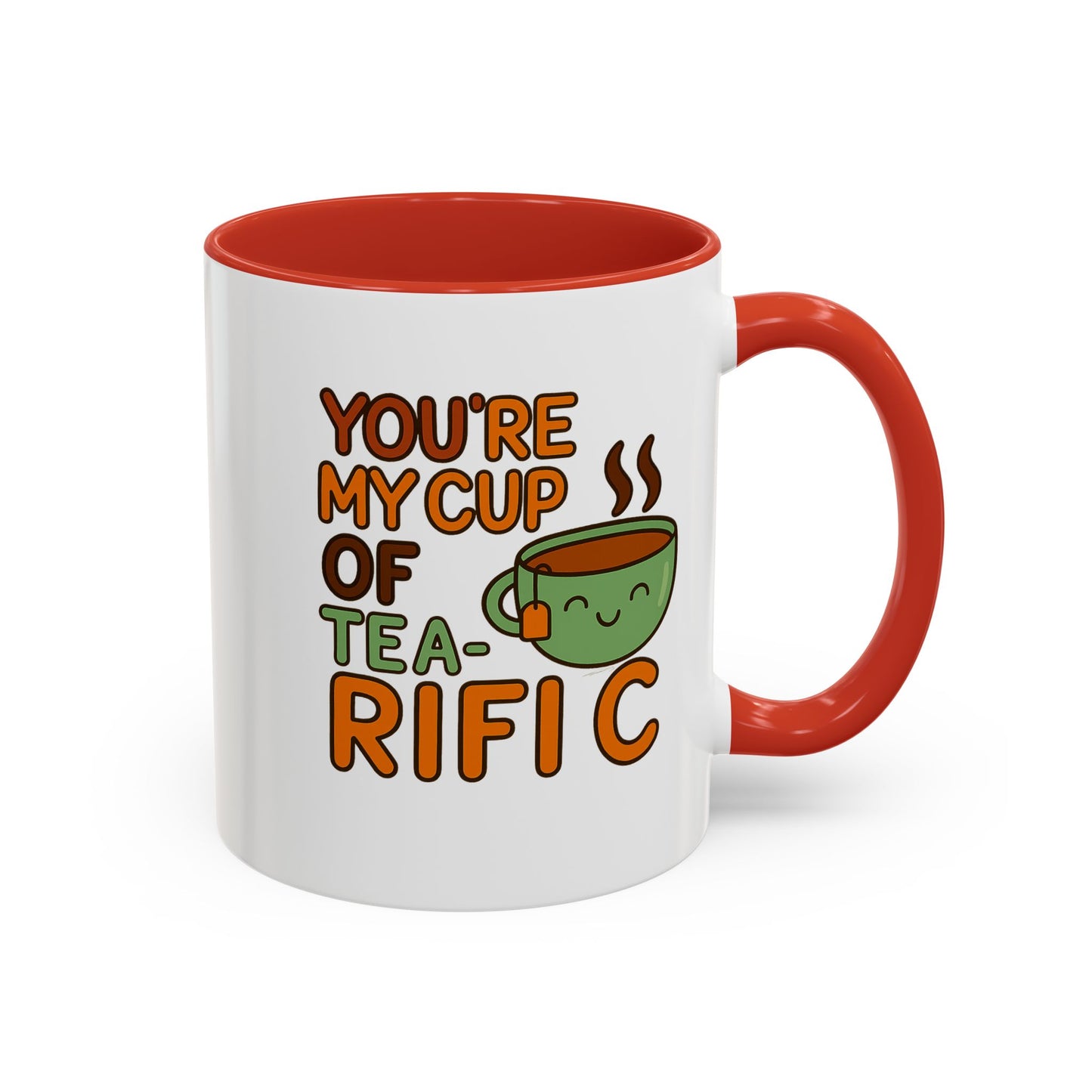 'You're My Cup Of Tea-Rific" Accent Mug