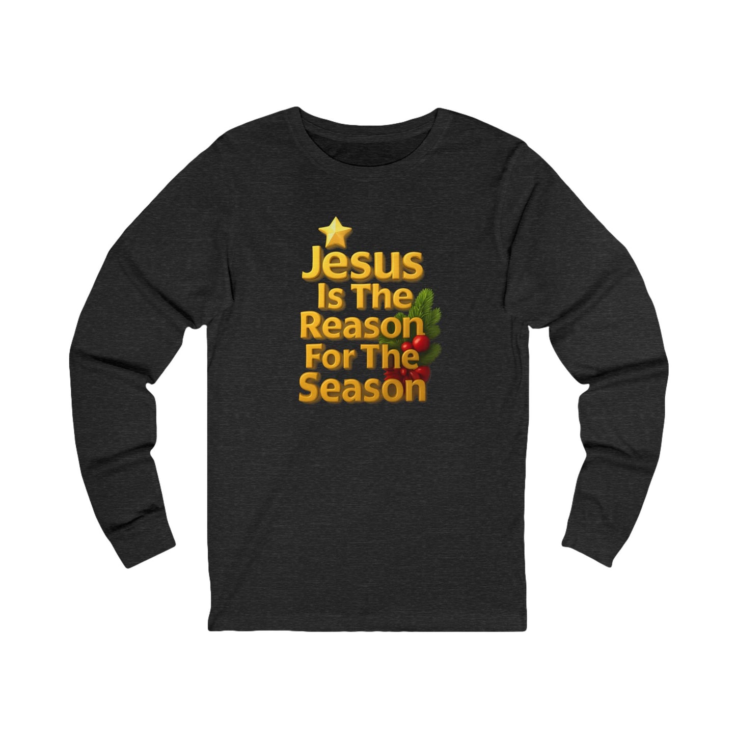 "Jesus Is The Reason For The Season" Unisex Long Sleeve Tee