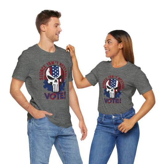 Silence Isn’t Neutral. Vote!  - Unisex Jersey Short Sleeve Tee (Bold)