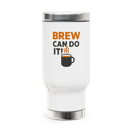 "Brew Can Do It" Stainless Steel Travel Mug with Handle