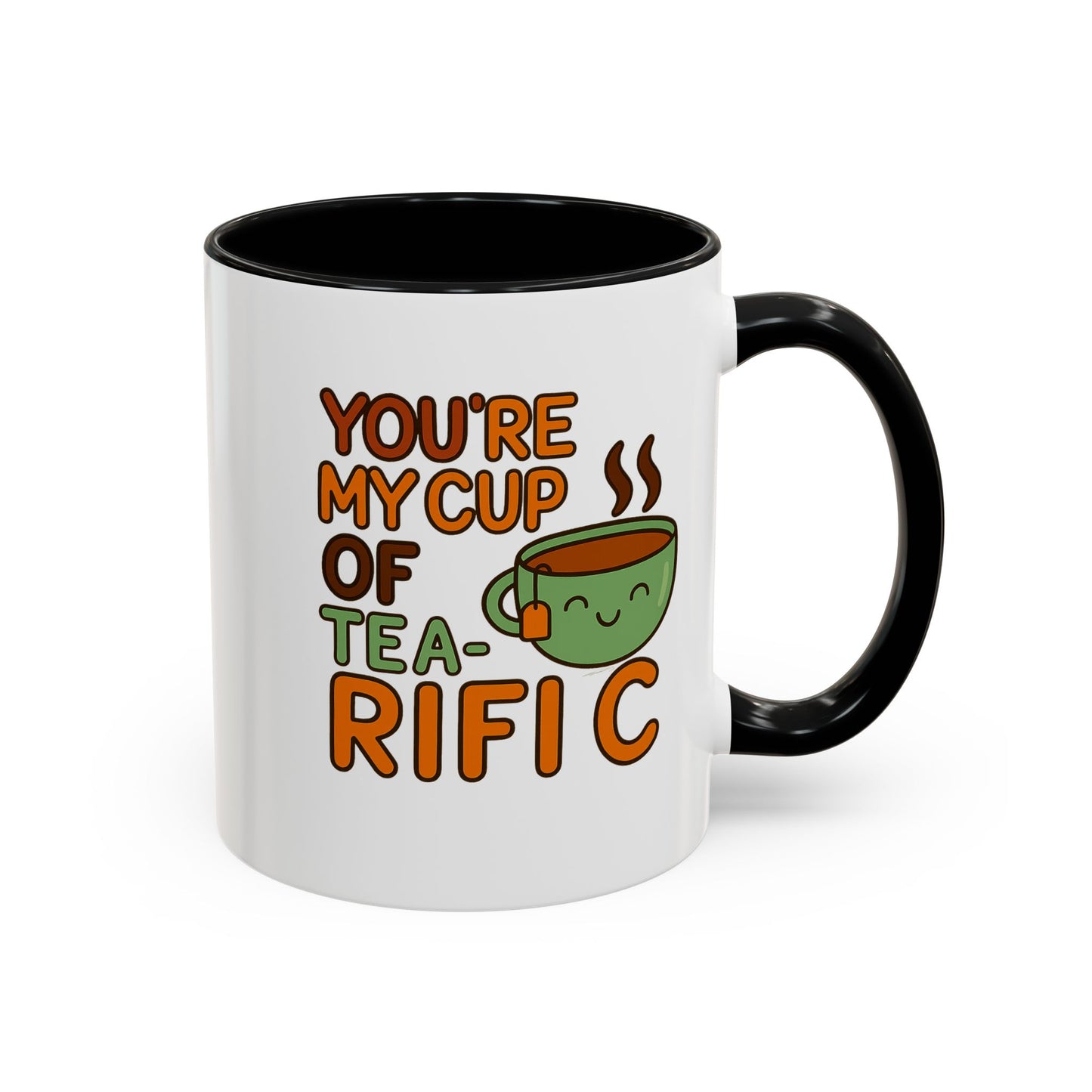 'You're My Cup Of Tea-Rific" Accent Mug