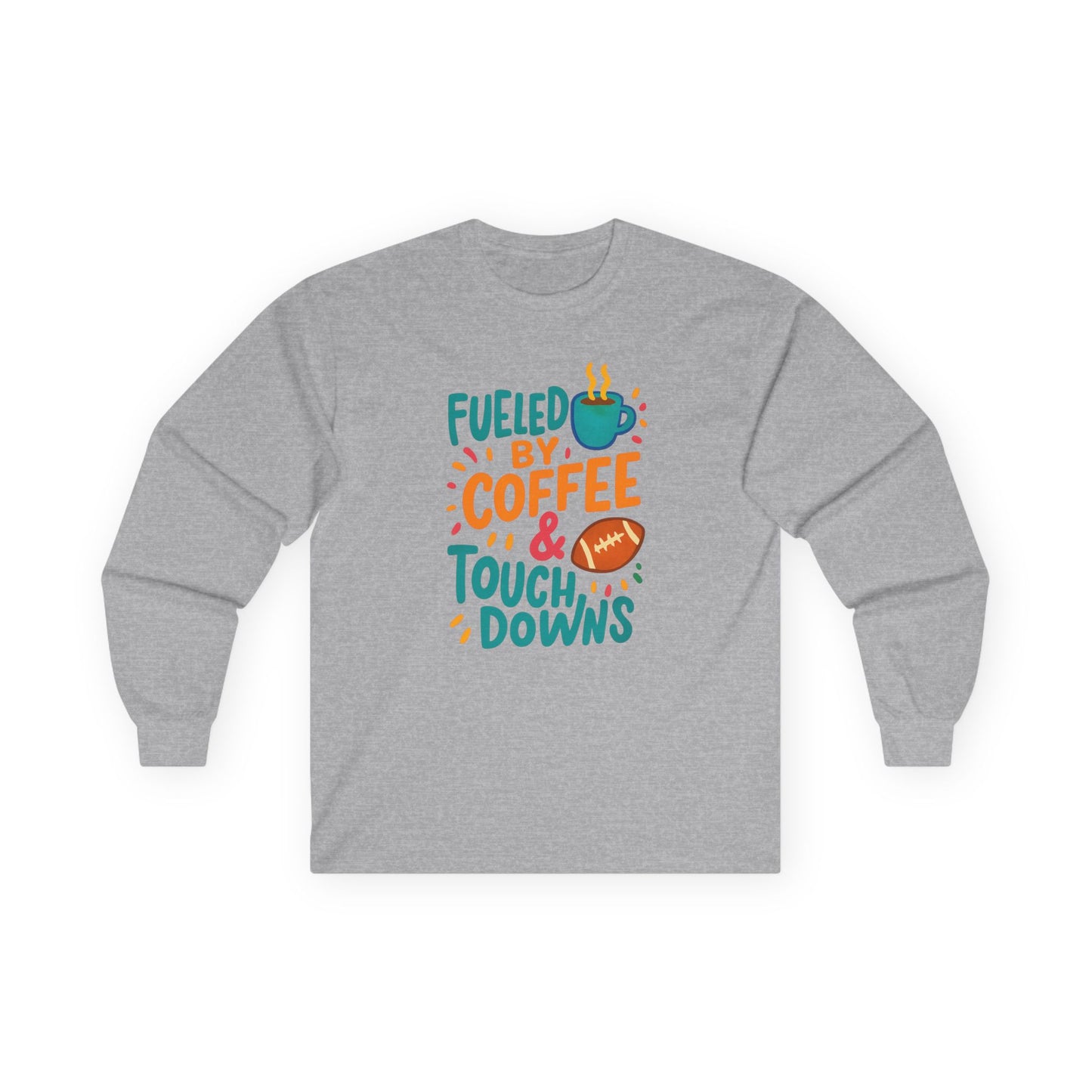 "Fueled By Coffee & Touchdowns" Unisex Long Sleeve Tee